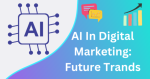 Read more about the article AI in Digital Marketing: Future Trends