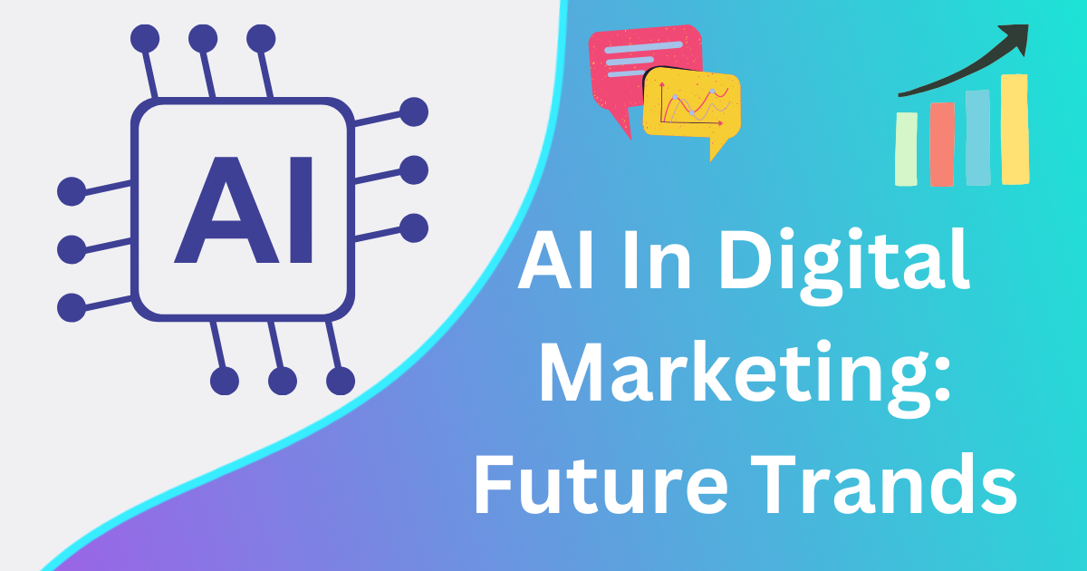 You are currently viewing AI in Digital Marketing: Future Trends